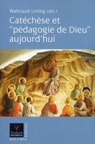 Couverture du livre « Catéchèse et pédagogie de Dieu » de Waltraud Linnig aux éditions Parole Et Silence