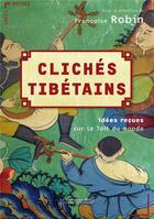 Couverture du livre « Clichés tibétains ; idées reçues sur le toit du monde » de Collectif Robin aux éditions Le Cavalier Bleu