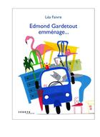 Couverture du livre « Edmond Gardetout emménage... » de Lea Faivre aux éditions Sekoya