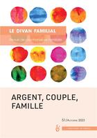 Couverture du livre « L'argent, le couple et la famille - le divan familial n 51 » de Ouvrage Collectif aux éditions In Press