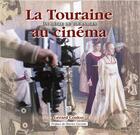Couverture du livre « La Touraine au cinéma ; un siècle de tournages » de Gerard Coulon aux éditions Editions Sutton