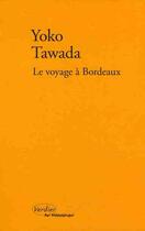 Couverture du livre « Le voyage à Bordeaux » de Yoko Tawada aux éditions Verdier