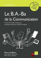 Couverture du livre « Le B.A.-Ba de la communication (2e édition) » de Denis Mayer et Didier Colart et Pierre Guilbert aux éditions Edi Pro
