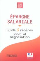 Couverture du livre « Epargne Salariale ; Guide Et Reperes Pour La Negociation » de Ministere De L'Emploi aux éditions Liaisons