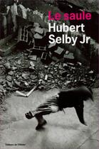 Couverture du livre « Saule (le) » de Hubert Jr. Selby aux éditions Editions De L'olivier