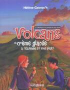 Couverture du livre « Volcans et crème glacée à l'italienne, s'il vous plaît ! les chroniques volcaniques de Vicki Volka » de Helene Gaonac'H aux éditions Multimondes