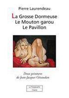 Couverture du livre « La grosse dormeuse ; le mouton garou ; le pavillon - 3 contes a dormir debout » de Pierre Laurendeau aux éditions Polygraphe