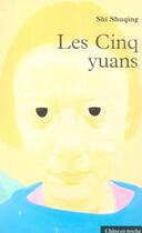 Couverture du livre « Les Cinq Yuans » de Shi Shuqing aux éditions Bleu De Chine