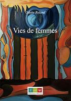 Couverture du livre « Vies de femmes » de Odette Roland aux éditions Editions Recits