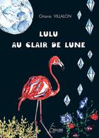 Couverture du livre « Lulu au clair de lune » de Oriana Villalon aux éditions Epilobe