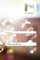 Couverture du livre « L'offre du baron » de Alain Ravolet aux éditions Muse
