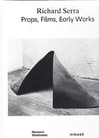 Couverture du livre « Richard Serra ; props, films, early works » de Klar Alexander aux éditions Hirmer