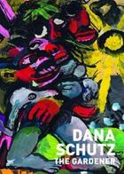 Couverture du livre « Dana Schutz : the gardener » de Bruno Schutz et Nicole Hackert aux éditions Snoeck