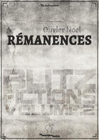 Couverture du livre « Rémanences » de Olivier Noel aux éditions Matiere Noire