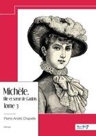 Couverture du livre « Michèle, fille et soeur de Gaulois Tome 3 » de Pierre-Andre Chapelle aux éditions Nombre 7