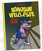 Couverture du livre « Bonjour vieillesse : Chroniques d'un quadra vénèr » de Eldiablo aux éditions Rouquemoute