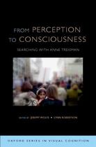 Couverture du livre « From Perception to Consciousness: Searching with Anne Treisman » de Jeremy Wolfe aux éditions Oxford University Press Usa