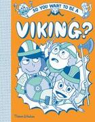 Couverture du livre « So you want to be a viking? » de Takayo Akiyama aux éditions Thames & Hudson