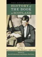 Couverture du livre « The Edinburgh History of the Book in Scotland, Volume 4: Professionali » de David Finkelstein aux éditions Edinburgh University Press