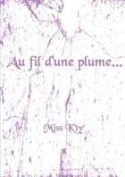 Couverture du livre « Au fil d'une plume... » de K'Ty Miss aux éditions Lulu