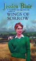 Couverture du livre « Wings Of Sorrow » de Blair Jessica aux éditions Little Brown Book Group Digital