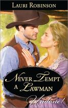 Couverture du livre « Never Tempt a Lawman (Mills & Boon Historical Undone) » de Robinson Lauri aux éditions Mills & Boon Series