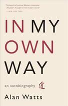 Couverture du livre « IN MY OWN WAY » de Alan Watts aux éditions New World Library