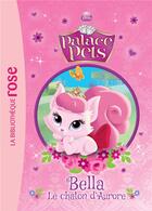 Couverture du livre « Palace Pets t.1 ; Bella, le chaton d'Aurore » de Disney aux éditions Hachette Jeunesse