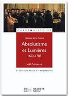 Couverture du livre « Absolutisme et Lumières, 1652-1783 » de Joel Cornette aux éditions Hachette Education
