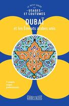 Couverture du livre « Dubaï et les émirats arabes unis ; le petit guide des usages et coutumes » de Collectif Hachette aux éditions Hachette Tourisme