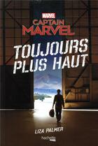 Couverture du livre « Captain Marvel ; toujours plus haut » de Liza Palmer aux éditions Hachette Pratique