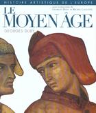 Couverture du livre « Le moyen age t1 - histoire artistique de l'europe » de Georges Duby aux éditions Seuil