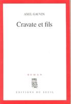 Couverture du livre « Cravate et fils » de Axel Gauvin aux éditions Seuil