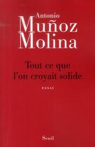 Couverture du livre « Tout ce que l'on croyait solide » de Antonio Munoz Molina aux éditions Seuil