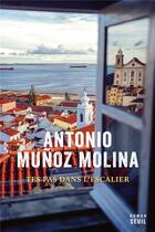 Couverture du livre « Tes pas dans l'escalier » de Antonio Munoz Molina aux éditions Seuil