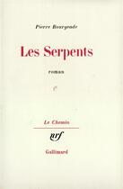 Couverture du livre « Les serpents » de Pierre Bourgeade aux éditions Gallimard