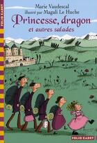 Couverture du livre « Princesses, dragons et autres salades » de Vaudescal/Le Huche aux éditions Gallimard-jeunesse