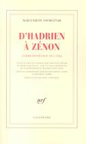 Couverture du livre « D'Hadrien à Zénon : Correspondance 1951-1956 » de Marguerite Yourcenar aux éditions Gallimard