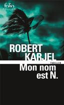 Couverture du livre « Mon nom est N. » de Robert Karjel aux éditions Folio