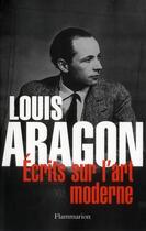 Couverture du livre « Écrits sur l'art moderne » de Louis Aragon aux éditions Flammarion