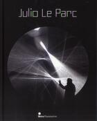 Couverture du livre « Julio le Parc » de Arnauld Pierre aux éditions Skira Paris