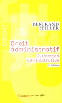Couverture du livre « Droit administratif 2 (2013) - l'action administrative » de Bertrand Seiller aux éditions Flammarion