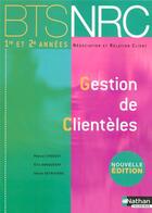 Couverture du livre « Gestion de clientèles ; BTS NRC 1e et 2e années ; élève (edition 2007) » de Myriam Maserak aux éditions Nathan