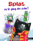 Couverture du livre « Splat et le gang des chats ! » de Rob Scotton aux éditions Nathan