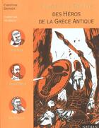 Couverture du livre « Des héros de la Grèce Antique » de Grenier/Heinrich aux éditions Nathan