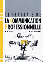 Couverture du livre « Le francais de la communication professionnelle livre de l'eleve » de Danilo/Lincoln aux éditions Cle International