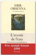 Couverture du livre « Petit précis de mondialisation Tome 2 : L'avenir de l'eau » de Erik Orsenna aux éditions Fayard