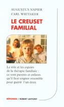 Couverture du livre « Le Creuset Familial » de Whitaker aux éditions Robert Laffont