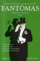 Couverture du livre « Fantômas t.3 » de Marcel Allain et Pierre Souvestre aux éditions Bouquins