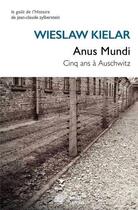 Couverture du livre « Anus mundi ; cinq ans à Auschwitz » de Wieslaw Kielar aux éditions Belles Lettres